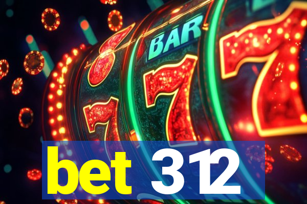 bet 312